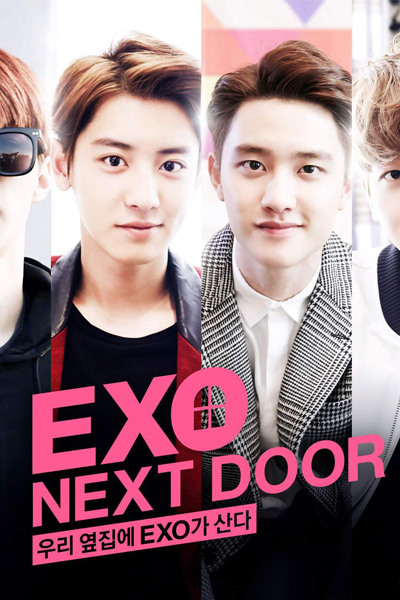 우리 옆집에 EXO가 산다 , Woori Yeopjibe EXOga Sanda , 우리 옆집에 엑소가 산다 , We live next door to EXO